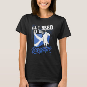 Manar Bagpipe Player behöver bara det här Sco-väsk T Shirt