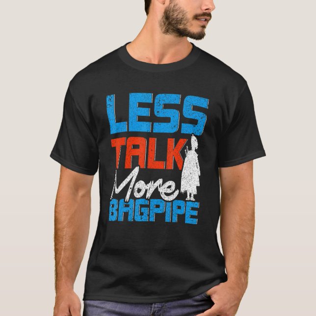 Manar Bagpipe Player Mindre Talk More Bagpipe Scot T Shirt (Framsida)