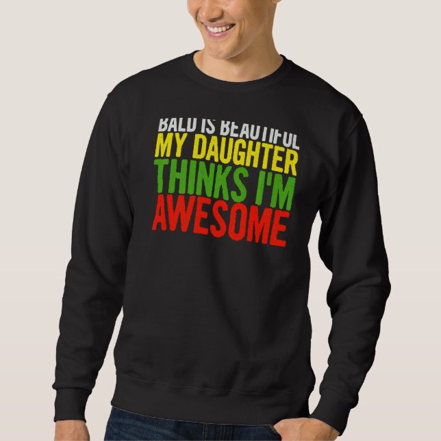 Manar Bald är vackert min dotter tänker på Pappa T Lång Ärmad Tröja (Framsida)