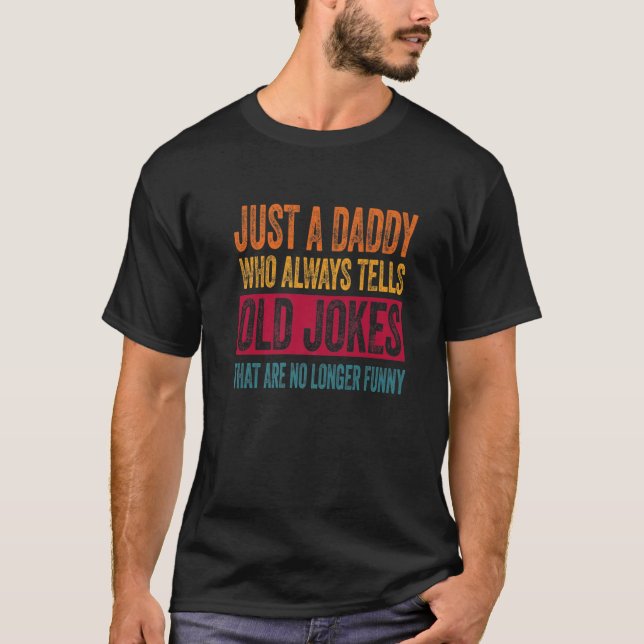 Manar BARA EN DADDY SOM ALLTID SÄGER GAMLA JOKES T Shirt (Framsida)