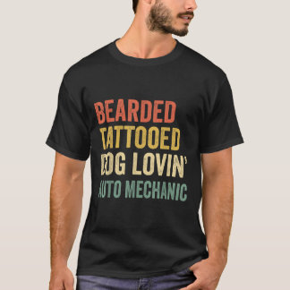 Manar Beared Tattoed Hund Loving Auto Mechanic Bea T Shirt