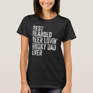 Manar Best Beared Beer Lovin Husky Pappa Pet Hund T Shirt