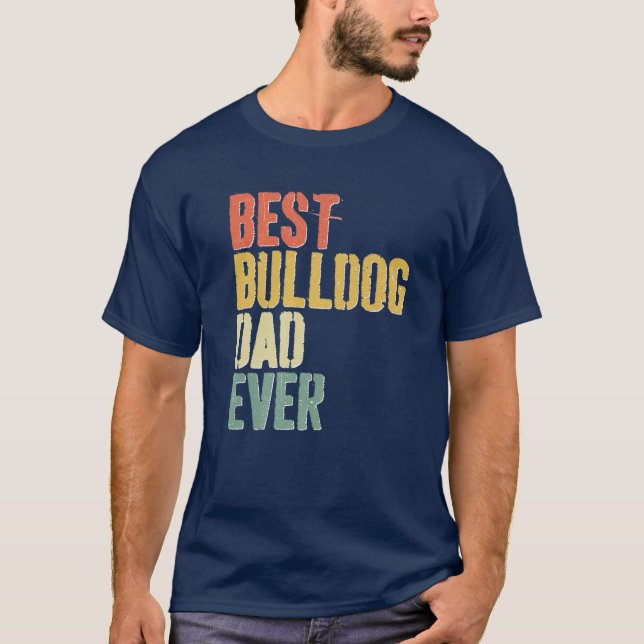 Manar Best Bulldog Pappa Alltid Hund älskare Fars  T Shirt (Framsida)