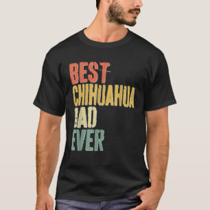 Manar Best Chihuahua PappaAldrig Hund älskare Far  T Shirt