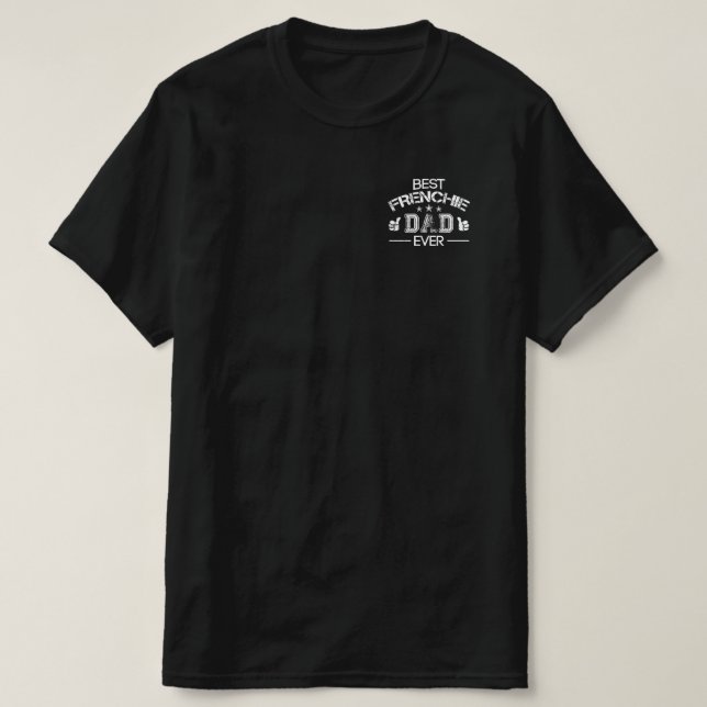 Manar BEST FRENCHIE PAPPA EVER Fransk Bulldog Far" T Shirt (Design framsida)
