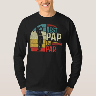 Manar Best Pap Pap Pap by Par Pappa Far Day Golf G T Shirt