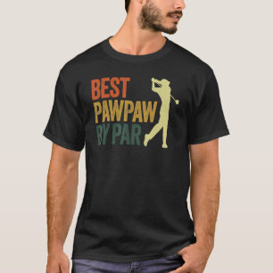 Manar Best Pawpaw by Par Apparel Golf Pappa Far T Shirt