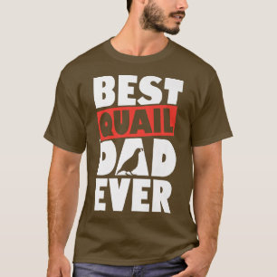 Manar Best Quail Pappa någonsin Quail Owner Quail T Shirt