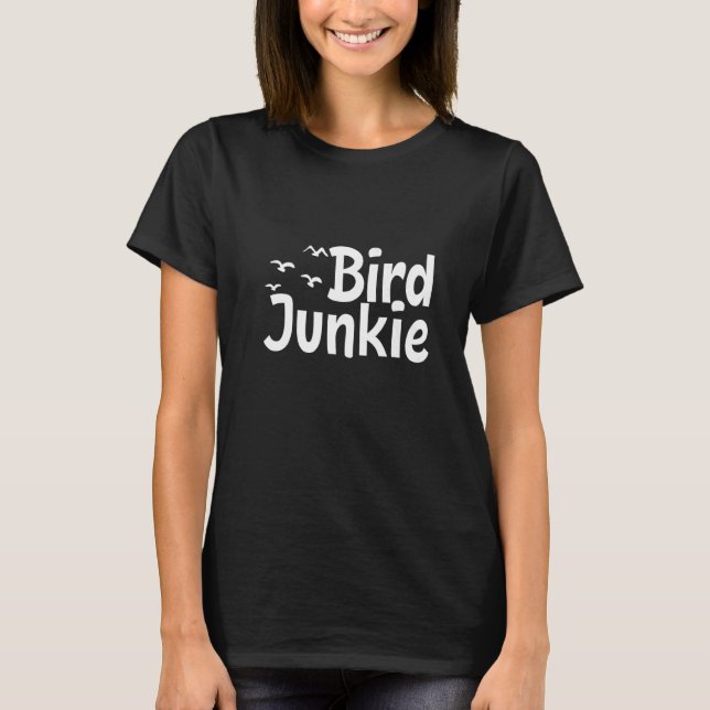 Manar Bird Junkie Bird Nerd Fågelskådning T Shirt (Framsida)