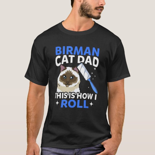 Manar Birman Cat Pappa Så här rullar jag T Shirt (Framsida)