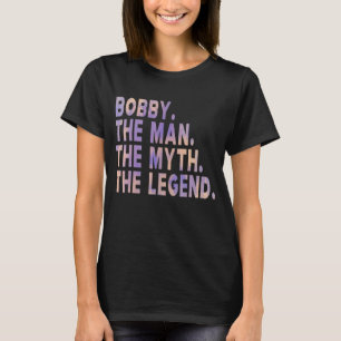 Manar Bobby The Man the Myth the Legend Fars dag T Shirt