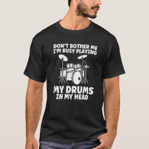 Manar Bred inte uppspelning av Drums Drum Player T Shirt