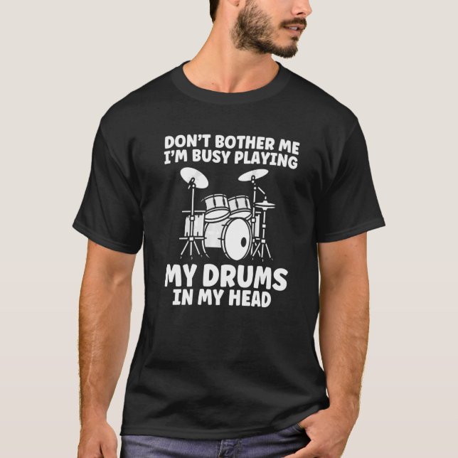 Manar Bred inte uppspelning av Drums Drum Player T Shirt (Framsida)