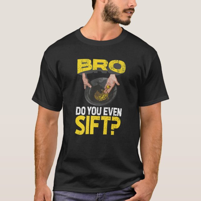Manar Bro, gör du till och med vid Guld-panorering T Shirt (Framsida)
