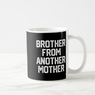 Manar Brother från en annan Mor-gag-citat J Kaffemugg