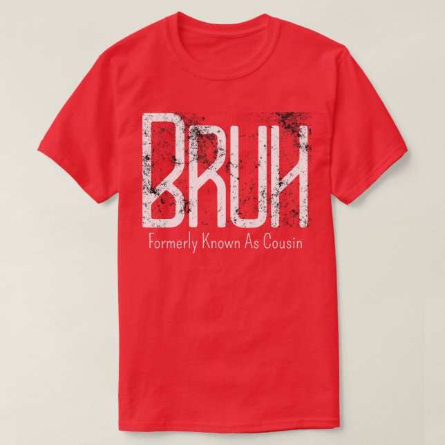 Manar Bruh tidigare känd som Cousin Meme Funny Say T Shirt (Design framsida)