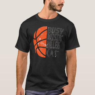 Manar Busy Raising Ballers Basketball Pappa T Shirt