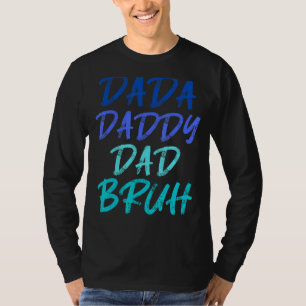 Manar Dada Pappa Bruh Pappa 2 T Shirt