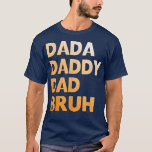 Manar Dada pappa Pappa Bruh Funny pappa T Shirt