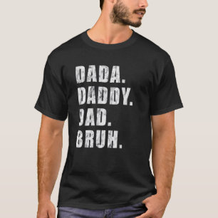 Manar Dada till pappa till Pappa till Bruh pappa o T Shirt
