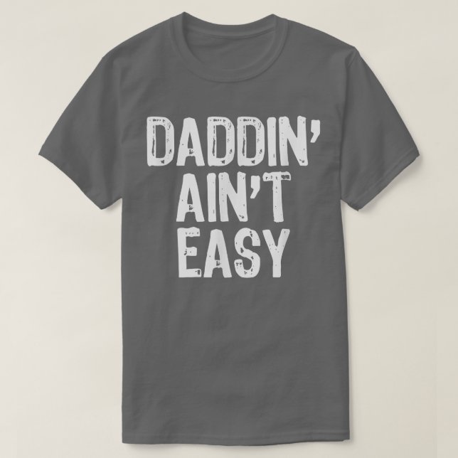 Manar Daddin är inte Easy Pappa Pappa Funny Gift C T Shirt (Design framsida)