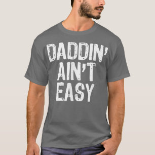 Manar Daddin är inte Easy Pappa Pappa Funny Gift C T Shirt