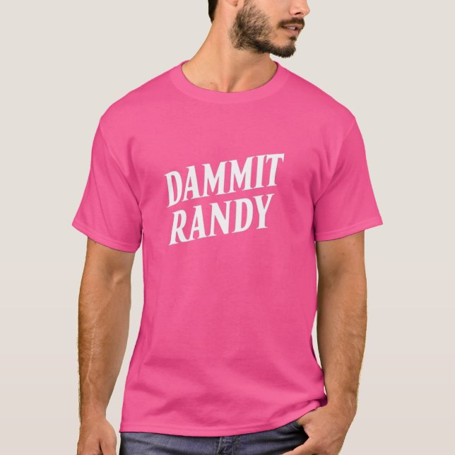 Manar Dammit Randy Dammit Randy T Shirt (Framsida)