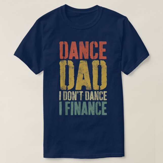 Manar Dance Pappa I Dont Dance I FinanceDancing Pa T Shirt (Design framsida)