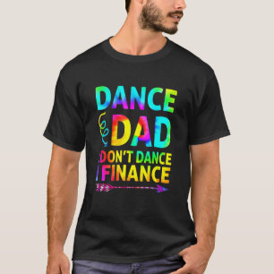 Manar Dance Pappa... Jag finansierar inte Dancing T Shirt