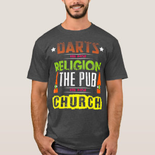 Manar Darts är min religion, Pubb är min kyrka T Shirt