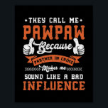 Manar de kallar mig Pawpaw för att en partner i br Poster<br><div class="desc">Manar kallar mig Pawpaw för att partner i brottets Fars dag-gåva. Perfekt-gåva till pappa,  mamma,  pappa,  manar,  kvinnor,  vänner och familjemedlemmar på Thanksgiving Dag,  juldag,  Mors dag,  Fars dag,  4 juli,  1776 Oberoende dag,  veterandagen,  Halloween D,  Patrick's Day</div>