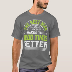 Manar den bäste mannen gör Bra Times till bättre b T Shirt