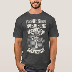 Manar den nordiska Gud för Impatience Hammersbald  T Shirt