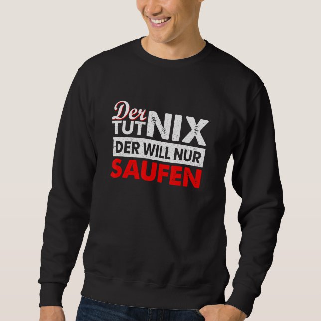 Manar Der Tut Nix Der Will Nur Saufen Drinking Say Lång Ärmad Tröja (Framsida)