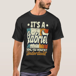 Manar Det är en Gabriel Sak du inte skulle förstå T Shirt