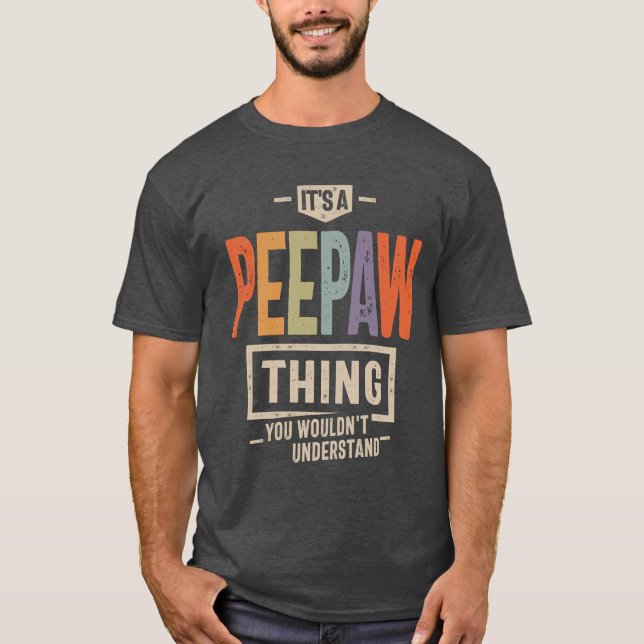 Manar Det är en Peepaw Sak Funny Pappa Grandpa T Shirt (Framsida)