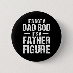 Manar Det är inte en Pappa-bod. Det är en Far Figu Knapp