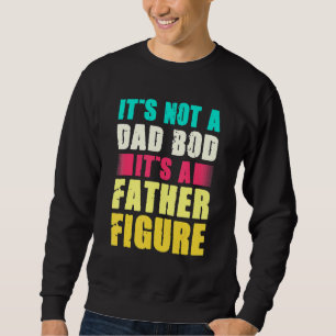 Manar Det är inte en Pappa-bod. Det är en Far Figu Lång Ärmad Tröja