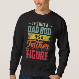 Manar Det är inte en Pappa-bod. Det är en Far Figu Lång Ärmad Tröja