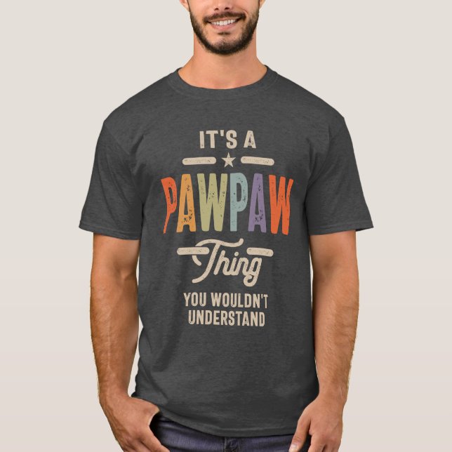 Manar Det är Pawpaw Sak Funny Pappa Grandpa T Shirt (Framsida)