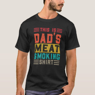 Manar Det här är Pappa kött som röker Grills T Shirt