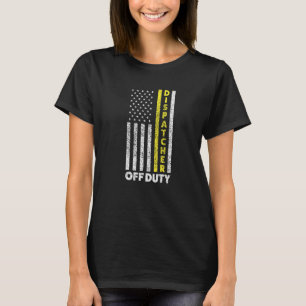 Manar Dispatcher of Duty Dispatcher Dispatch Opera T Shirt