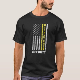 Manar Dispatcher of Duty Dispatcher Dispatch Opera T Shirt