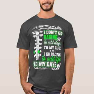 Manar Drag-Tävla lägger till liv till mina dagar T Shirt