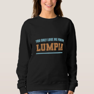 Manar du bara Kärlek mig för min Lumpia Philippta T Shirt