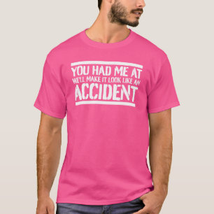 Manar du hade mig på att vi ska få det att se ut s t shirt