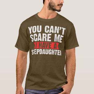 Manar du kan inte skrämma styvdotterstegsfarfar t shirt