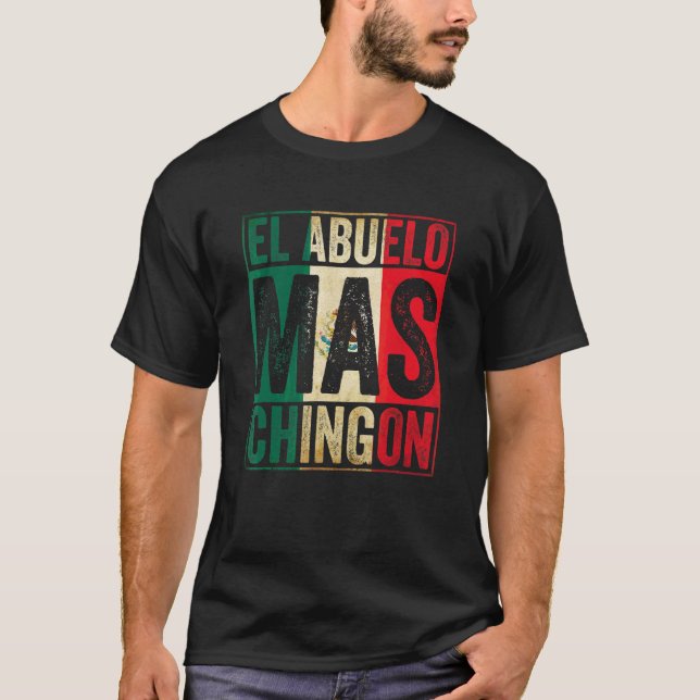 Manar El Abuelo Mas Chingon Best Mexican Grandpa T Shirt (Framsida)