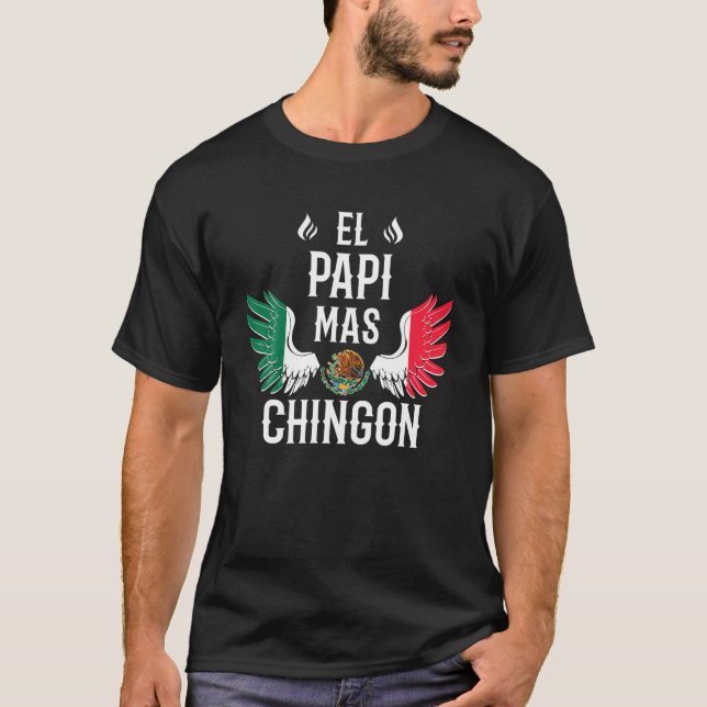 Manar El Papi Mas Chingon Spansk pappa, mexikanskt T Shirt (Framsida)