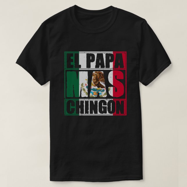 Manar El Pappa Mas Chingon - Lustigt bästa Mexikan T Shirt (Design framsida)